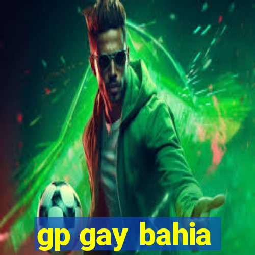 gp gay bahia